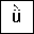 LATIN SMALL LETTER U WITH DIAERESIS AND GRAVE