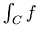\int_C f